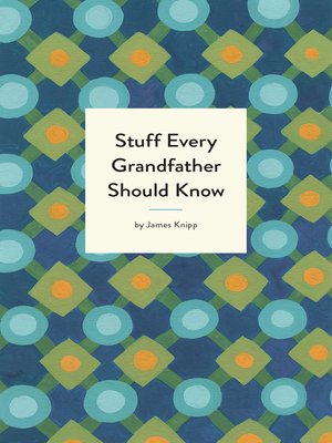 cover image of Stuff Every Grandfather Should Know